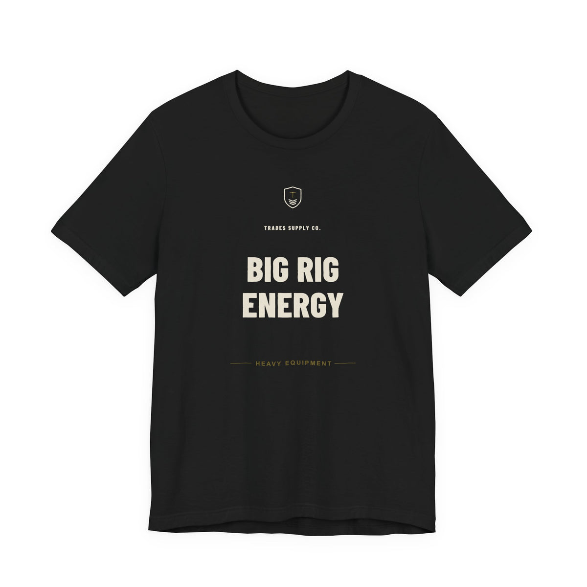 Big Rig Energy — Funny Heavy Equipment Operator T-Shirt