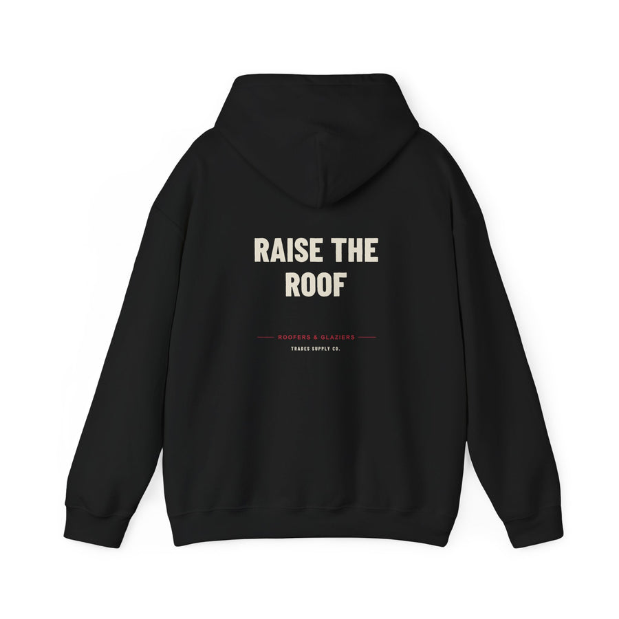 Raise The Roof — Funny Roofer Hoodie