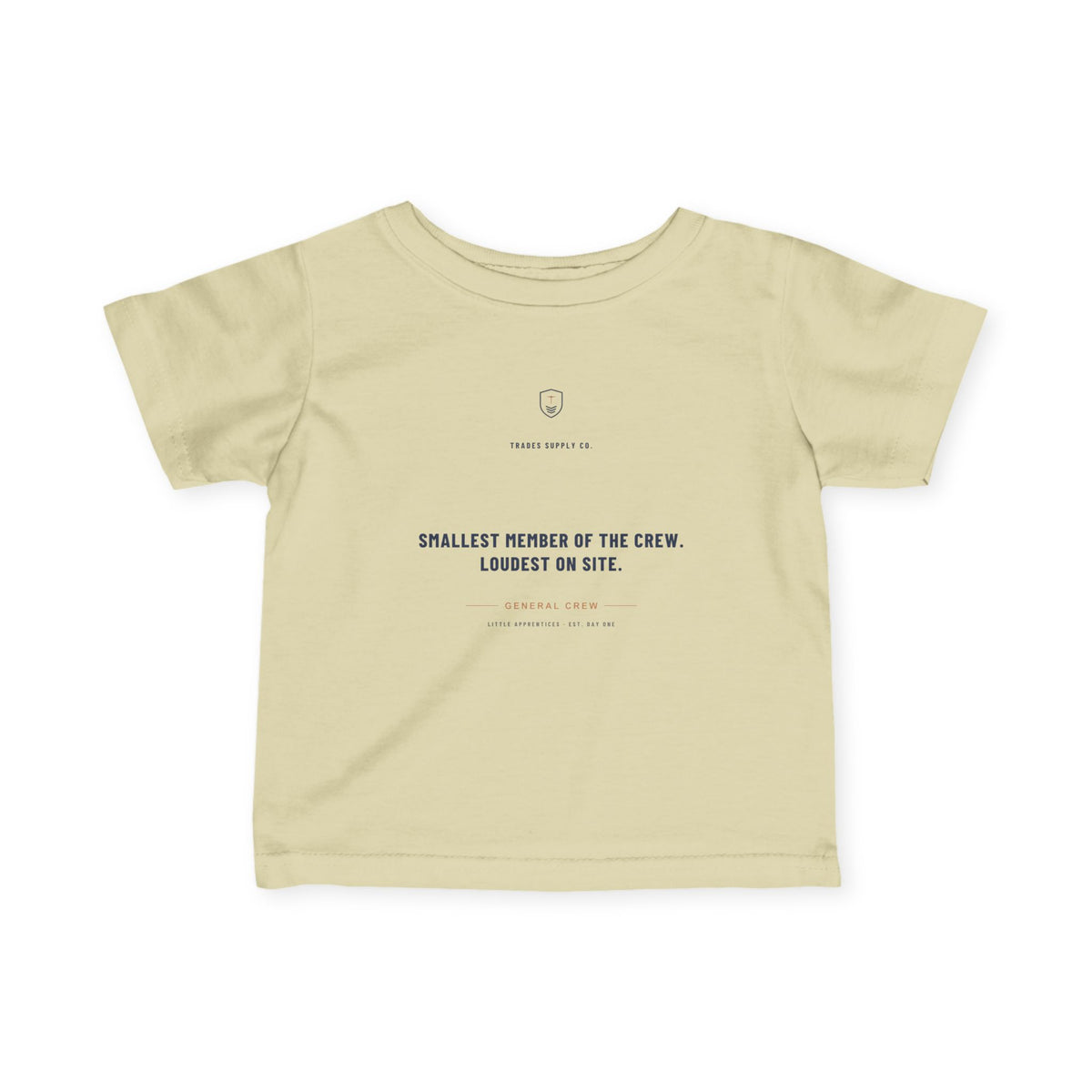 Smallest Member Of The Crew. Loudest On Site — Little Apprentices Infant Tee
