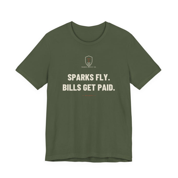 Sparks Fly. Bills Get Paid — Funny Welder T-Shirt — view 2