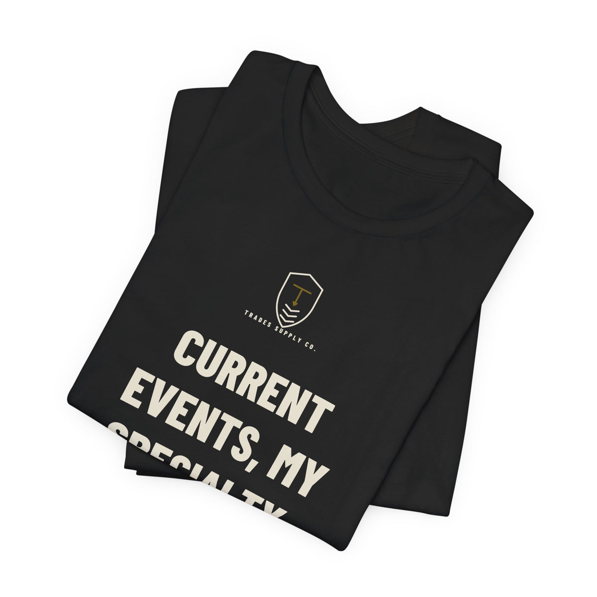 Current Events, My Specialty — Funny Electrician T-Shirt