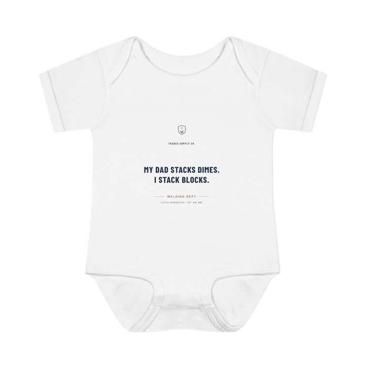 My Dad Stacks Dimes. I Stack Blocks. — Welder Baby Bodysuit