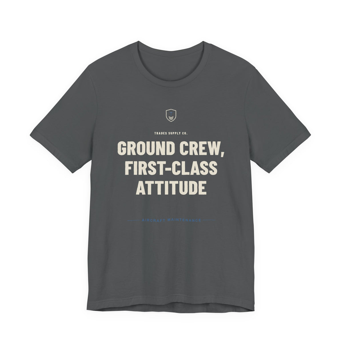 Ground Crew, First-Class Attitude — Funny Aircraft Mechanic T-Shirt