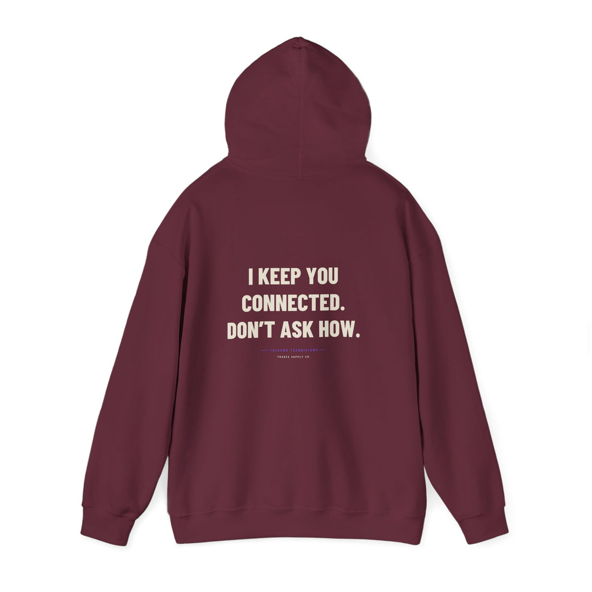 I Keep You Connected. Don’t Ask How — Funny Telecom Tech Hoodie