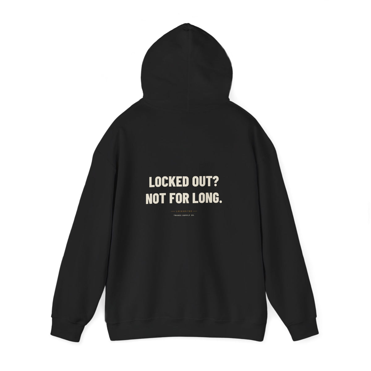 Locked Out? Not For Long — Funny Locksmith Hoodie