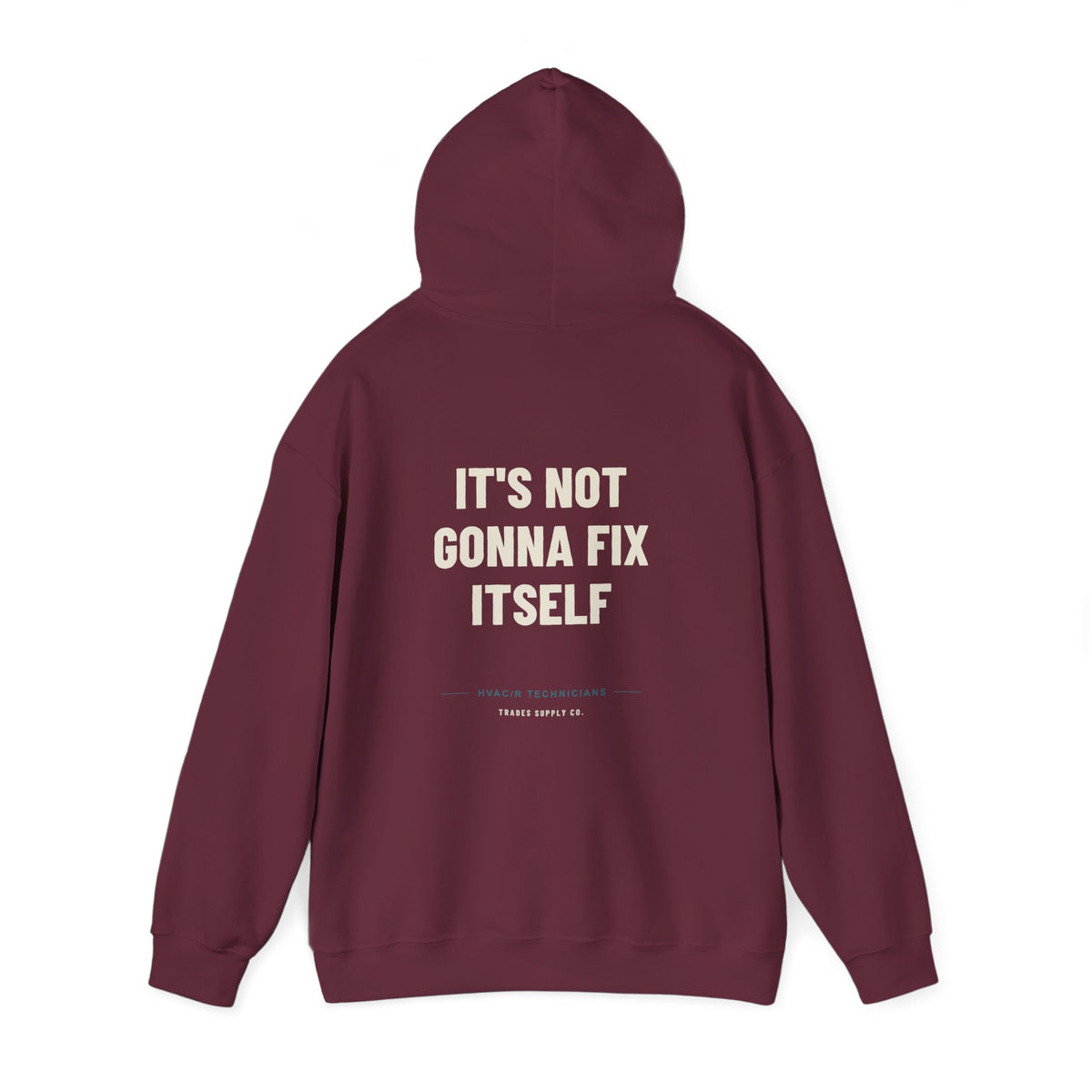 It's Not Gonna Fix Itself — Funny HVAC Tech Hoodie