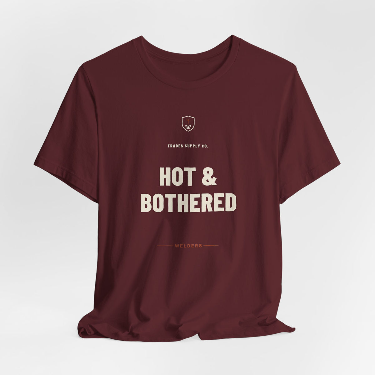 Hot & Bothered — Funny Welder T-Shirt
