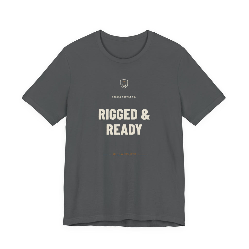 Rigged & Ready — Funny Millwright T-Shirt