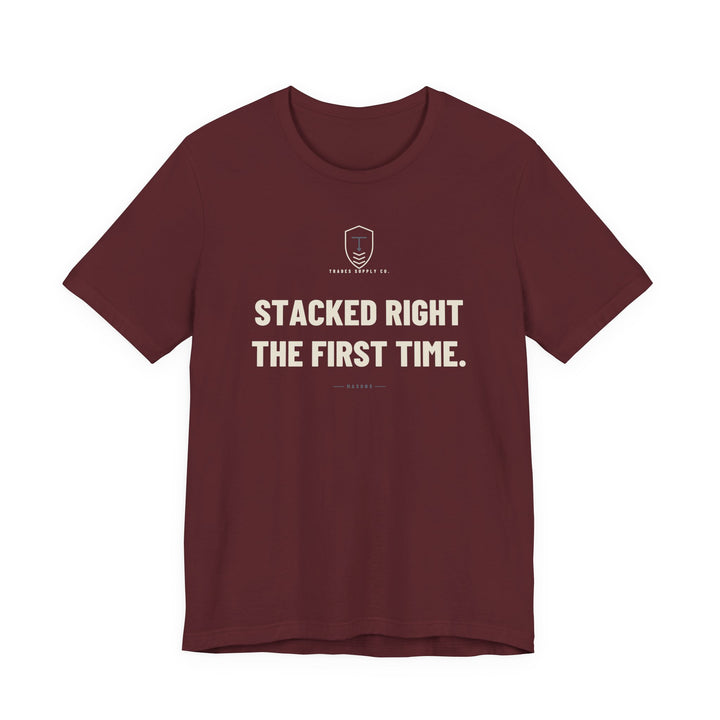 Stacked Right The First Time — Funny Mason T-Shirt — view 4
