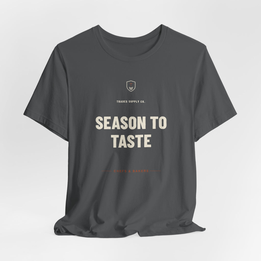 Season To Taste — Funny Chef T-Shirt