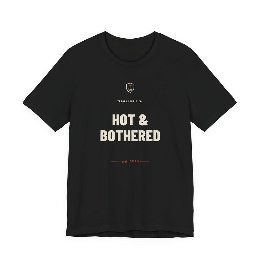 Hot & Bothered — Funny Welder T-Shirt