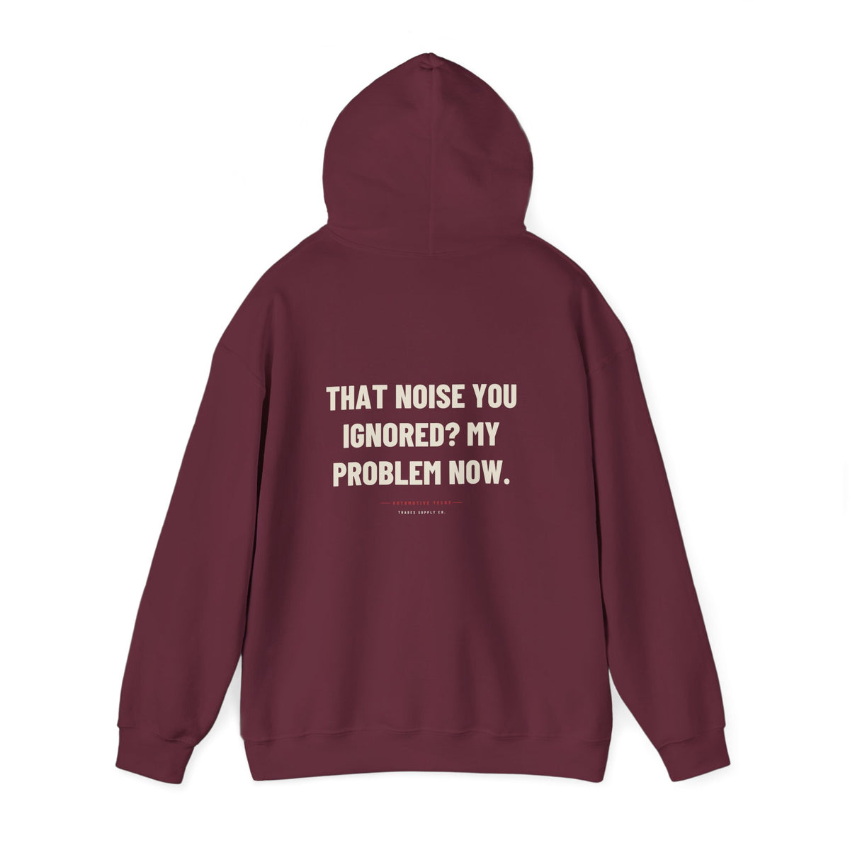 That Noise You Ignored? My Problem Now — Funny Auto Tech Hoodie