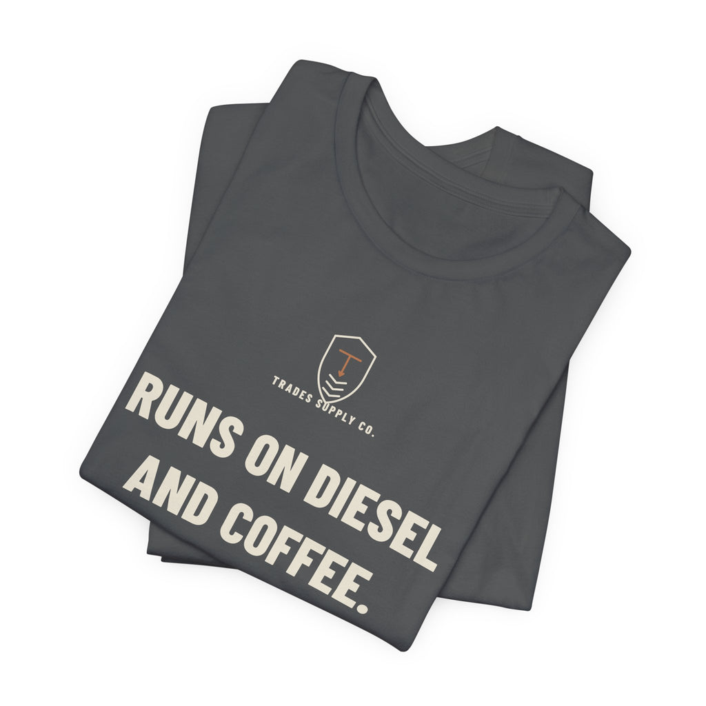 Runs On Diesel And Coffee — Funny Trades T-Shirt