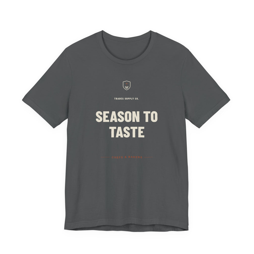 Season To Taste — Funny Chef T-Shirt
