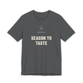Season To Taste — Funny Chef T-Shirt