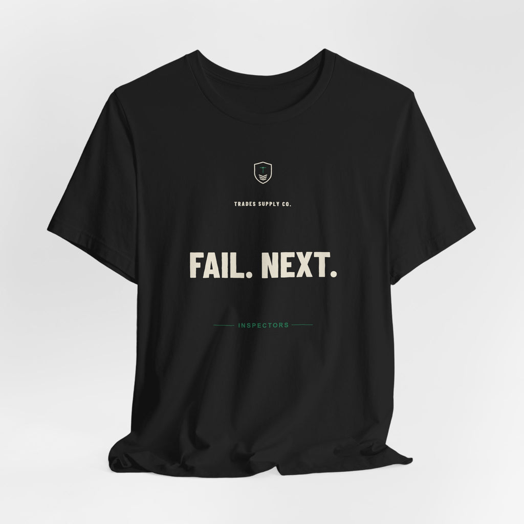 Fail. Next. — Funny Inspector T-Shirt