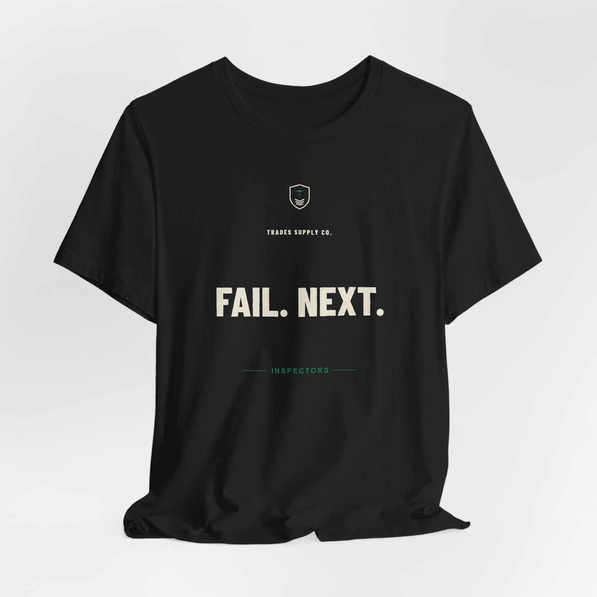 Fail. Next. — Funny Inspector T-Shirt