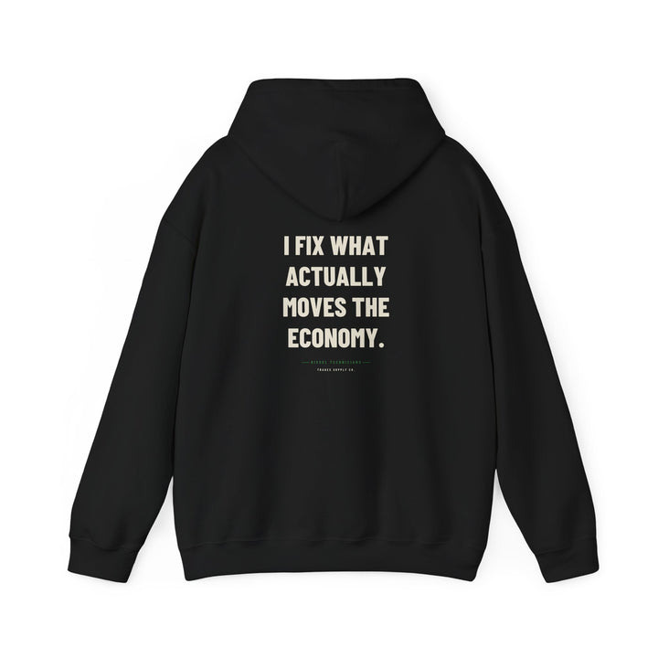 I Fix What Actually Moves The Economy — Funny Diesel Tech Hoodie