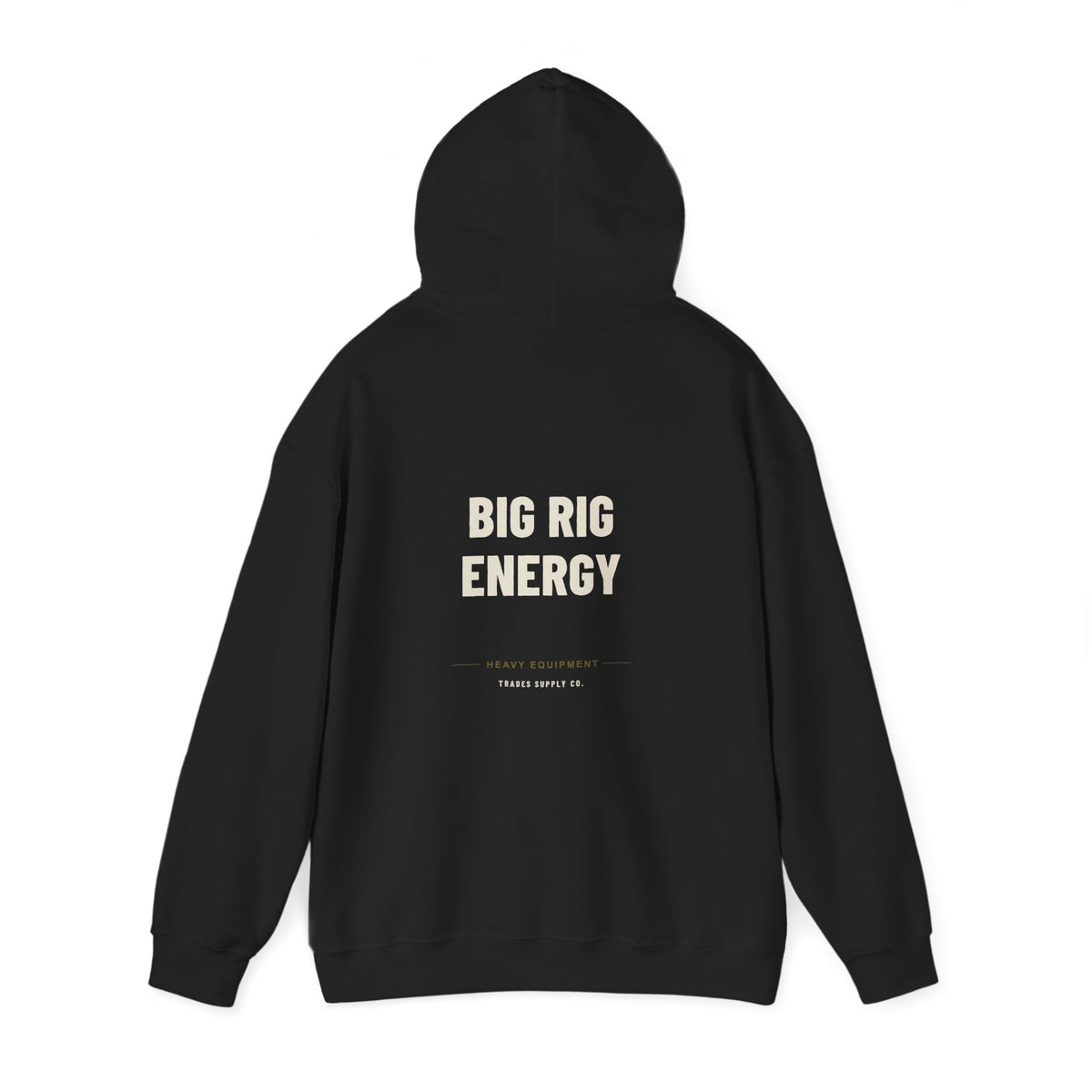 Big Rig Energy — Funny Heavy Equipment Operator Hoodie