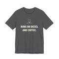 Runs On Diesel And Coffee — Funny Trades T-Shirt