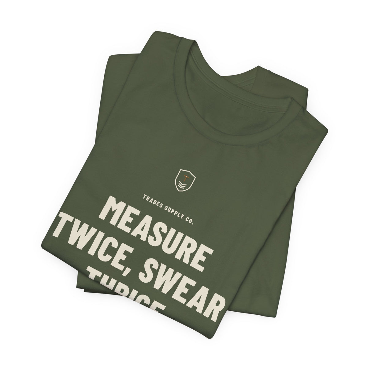 Measure Twice, Swear Thrice — Funny Carpenter T-Shirt