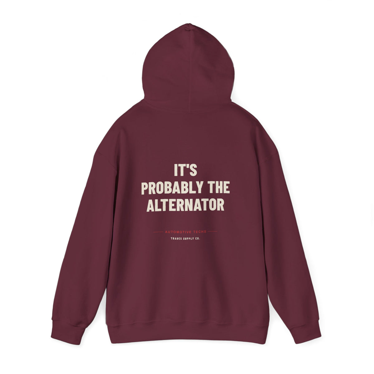 It's Probably The Alternator — Funny Auto Tech Hoodie