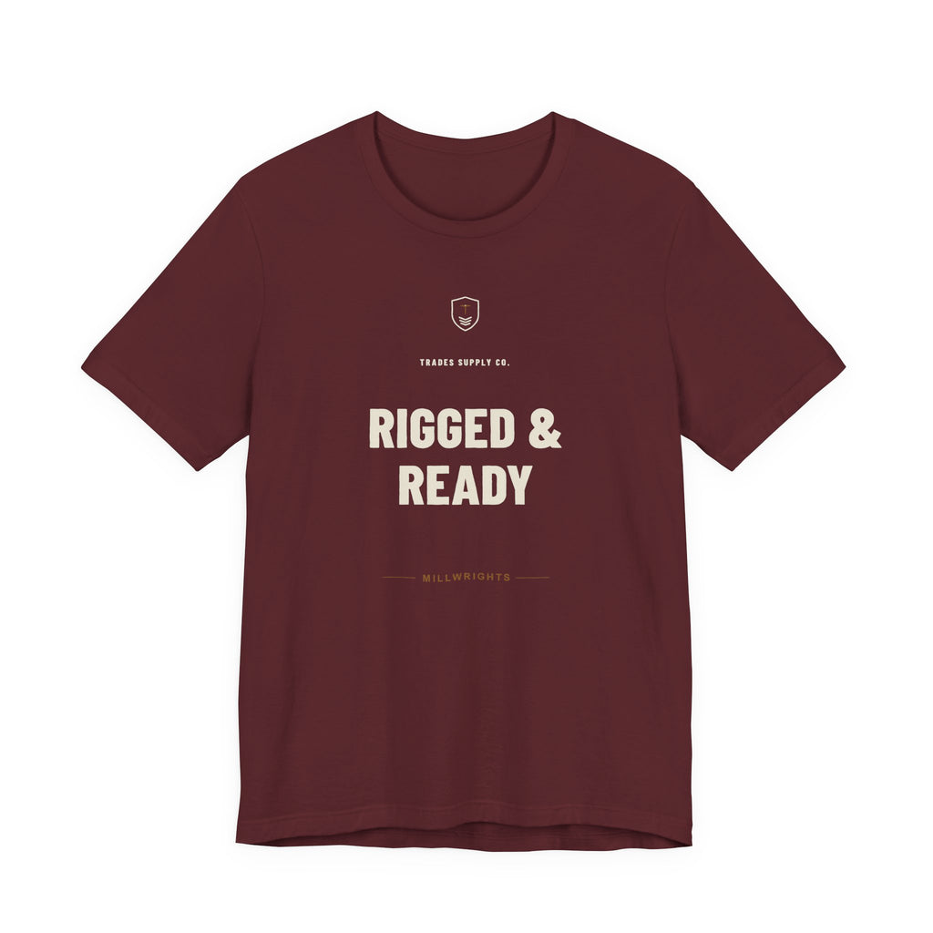 Rigged & Ready — Funny Millwright T-Shirt