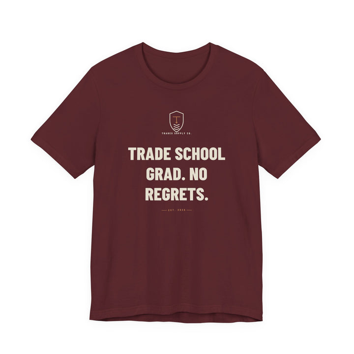 Trade School Grad. No Regrets — Trades T-Shirt — view 4