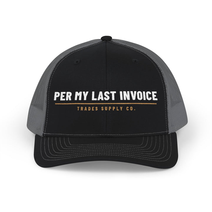 Per My Last Invoice — Embroidered Snapback Trucker Hat