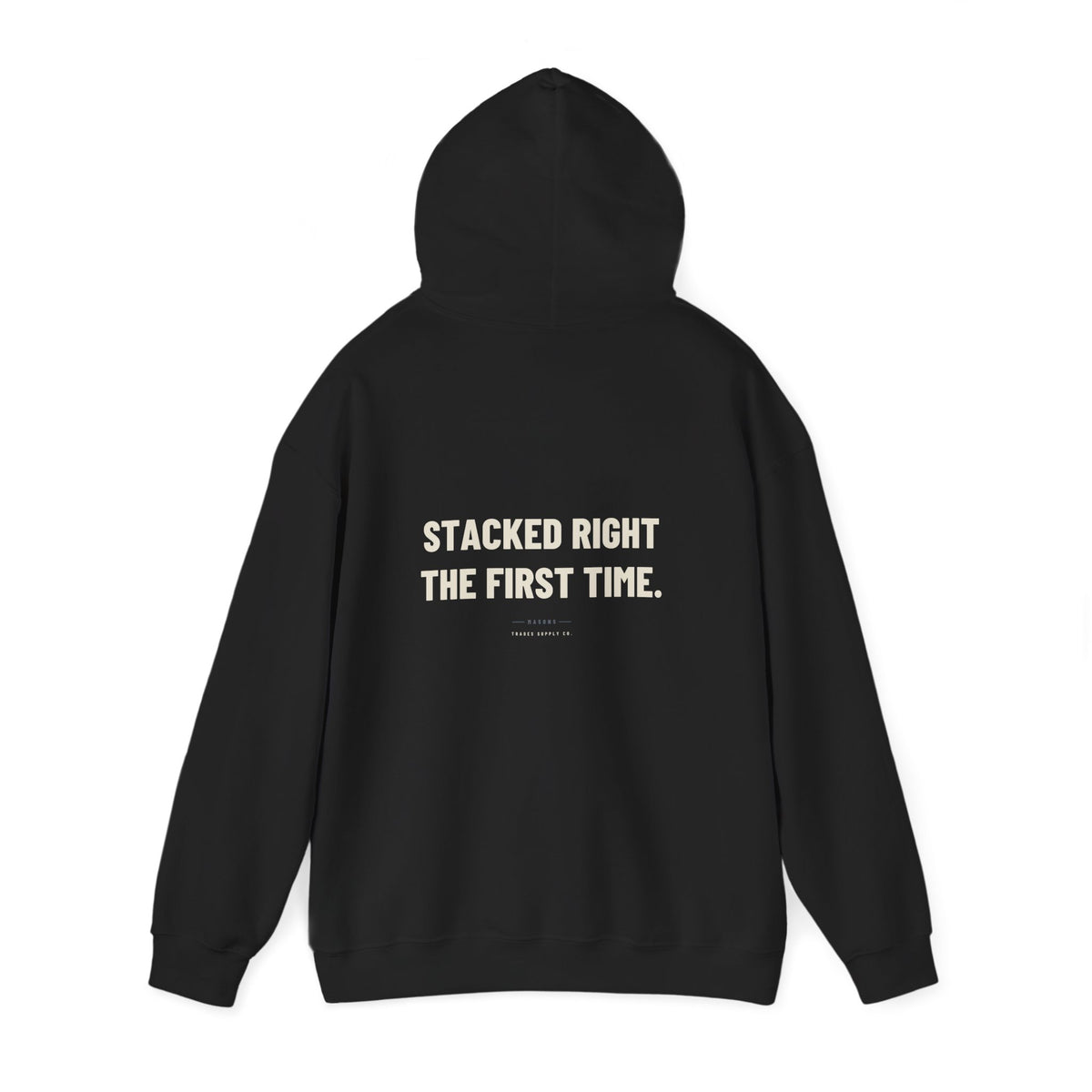 Stacked Right The First Time — Funny Mason Hoodie