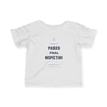 Passed Final Inspection — Inspector Infant Tee