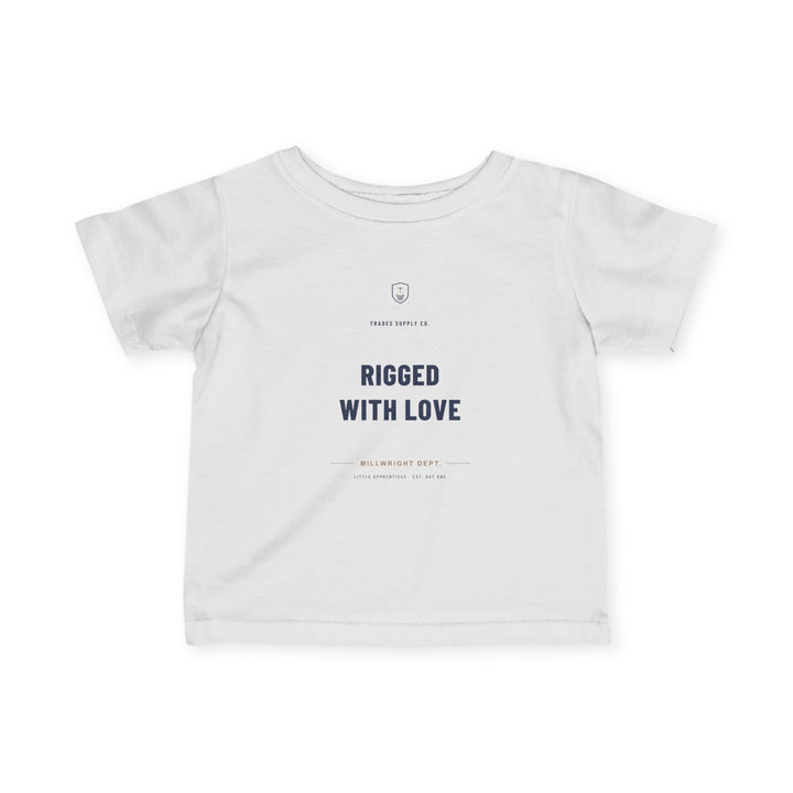 Rigged With Love — Millwright Infant Tee