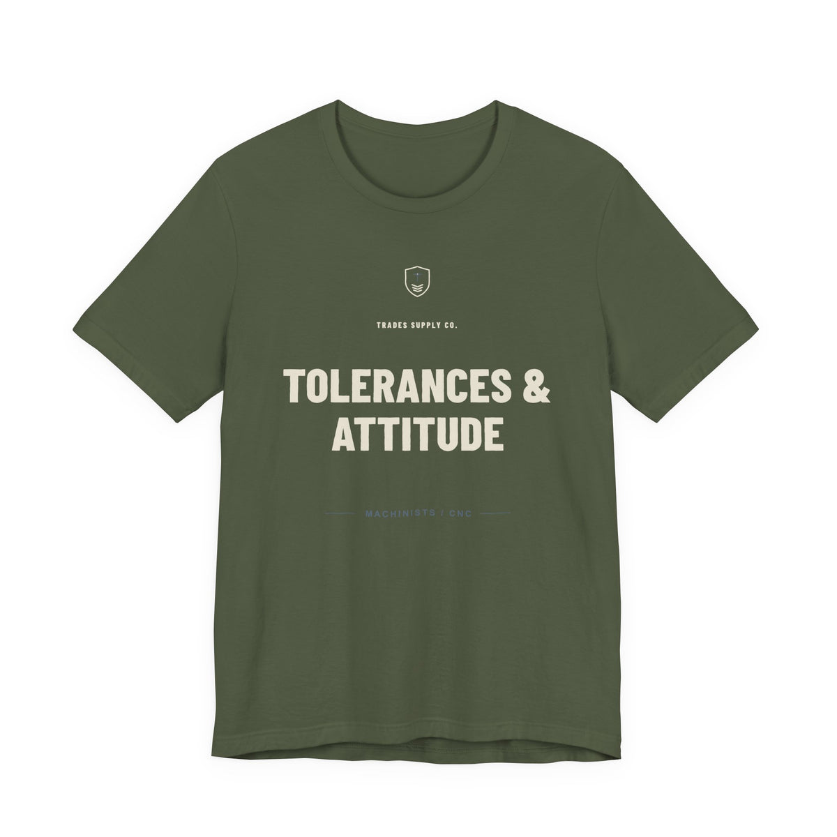 Tolerances & Attitude — Funny Machinist T-Shirt