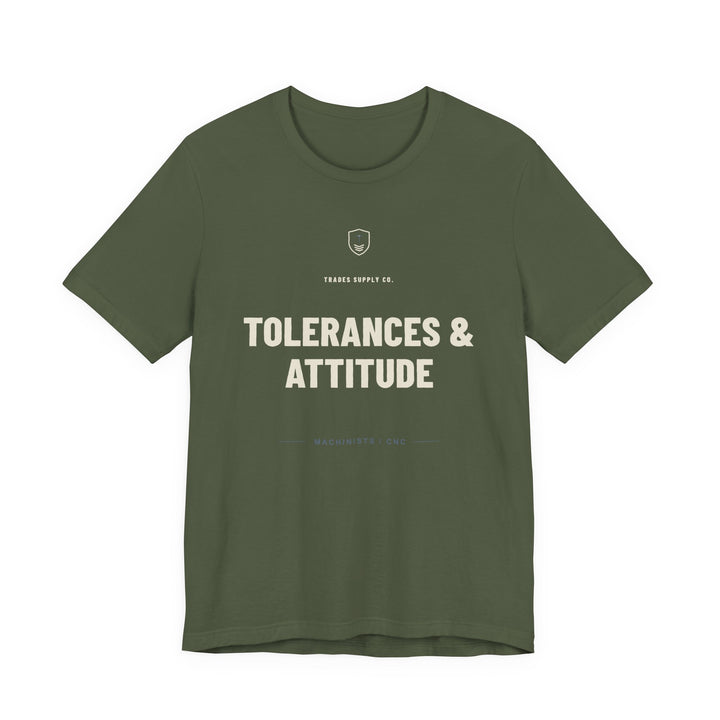 Tolerances & Attitude — Funny Machinist T-Shirt — view 4
