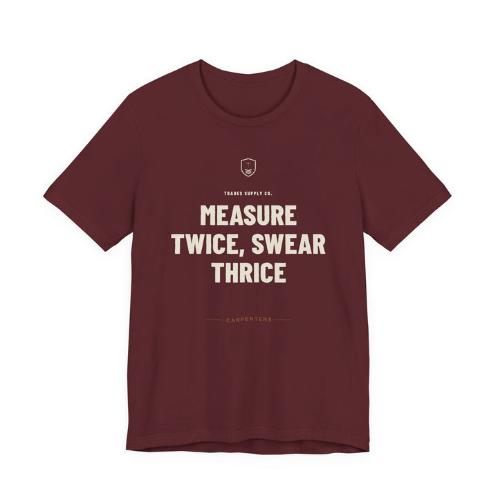 Measure Twice, Swear Thrice — Funny Carpenter T-Shirt — view 3