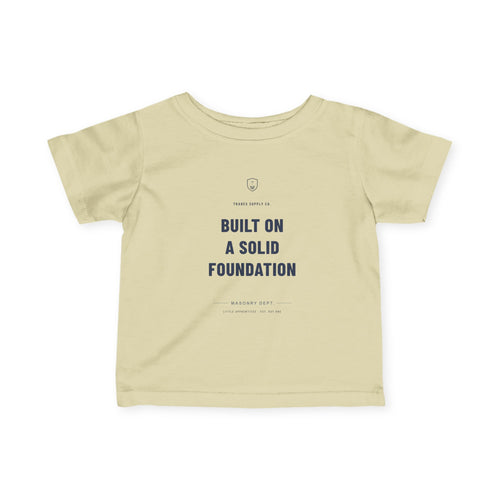Built On A Solid Foundation — Mason Infant Tee