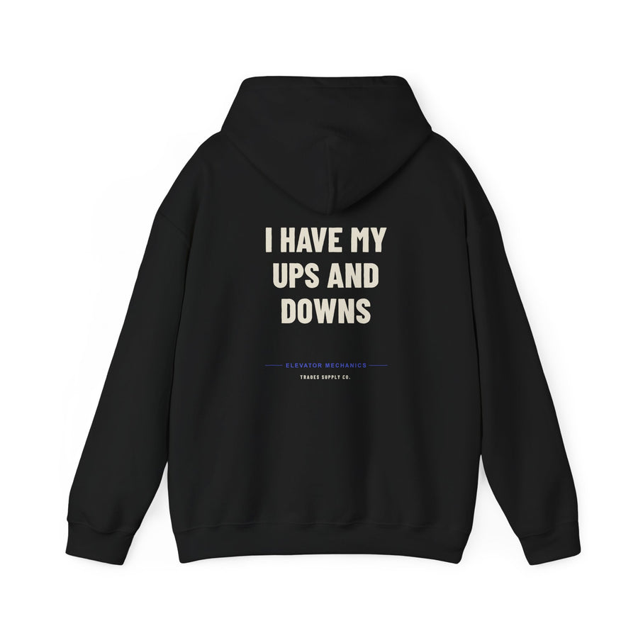 I Have My Ups And Downs — Funny Elevator Mechanic Hoodie