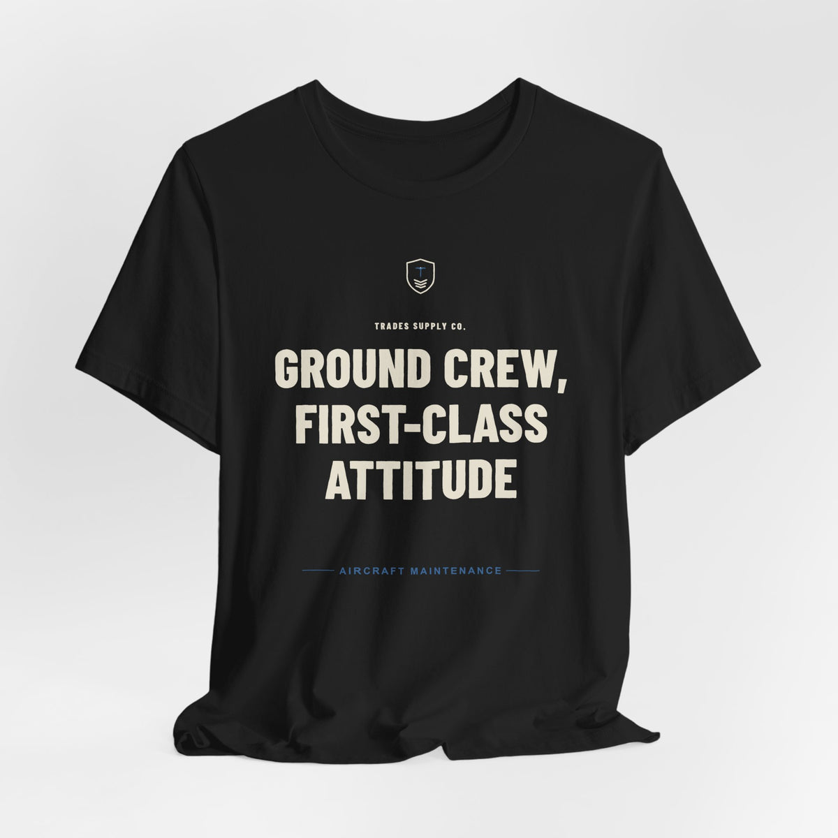 Ground Crew, First-Class Attitude — Funny Aircraft Mechanic T-Shirt