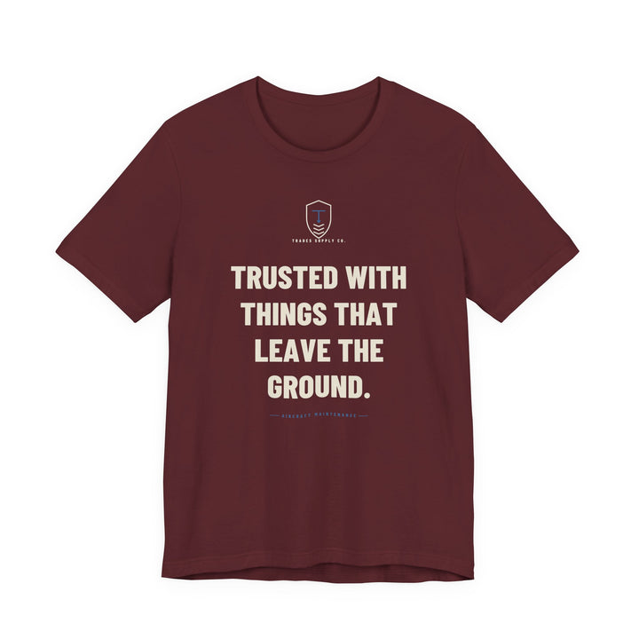 Trusted With Things That Leave The Ground — Funny Aircraft Mechanic T-Shirt — view 4