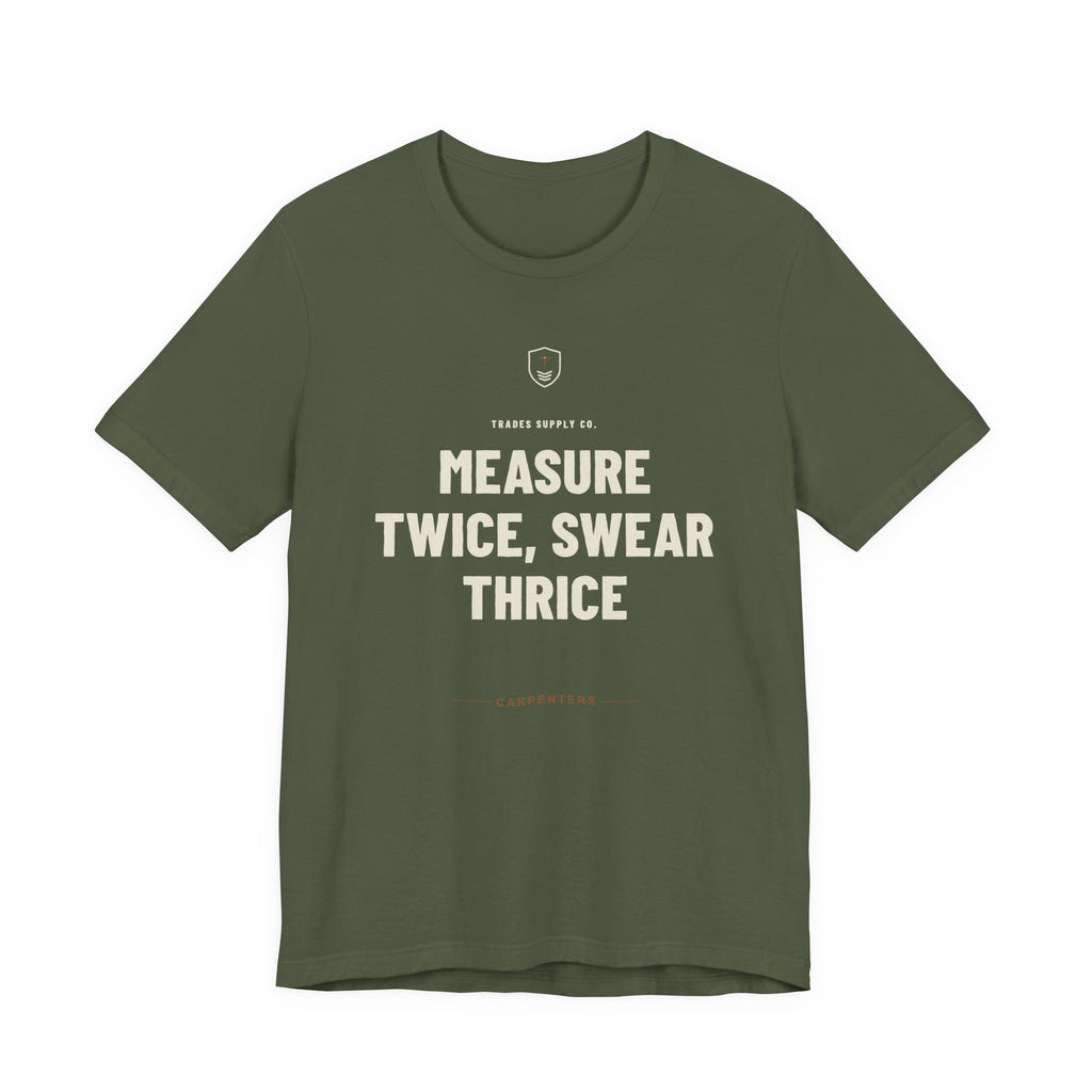 Measure Twice, Swear Thrice — Funny Carpenter T-Shirt